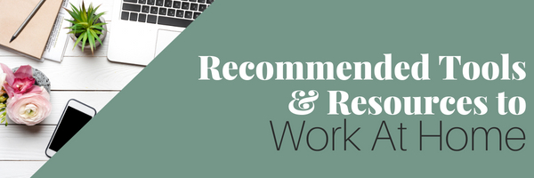 Recommended Work At Home Tools and Resources